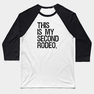 This is My Second Rodeo Baseball T-Shirt